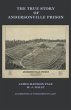 The True Story of Andersonville Prison... - Bild 1