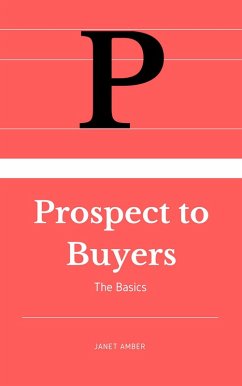 Prospects To Buyers: The Basics (eBook, ePUB) - Amber, Janet