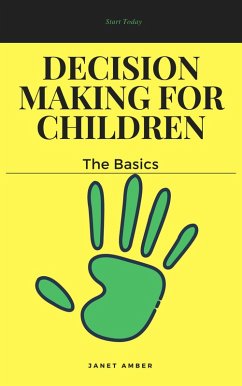 Decision Making for Children: The Basics (eBook, ePUB) - Amber, Janet