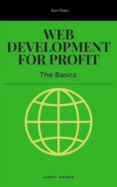 Web Development for Profit: The Basics (eBook, ePUB) - Amber, Janet