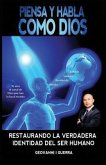 Piensa Y Habla Como Dios Restaurando La Verdadera Identidad Del Ser Humano (eBook, ePUB)