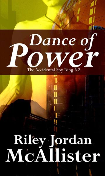 Dance of Power (The Accidental Spy Ring, #2) (eBook, ePUB)