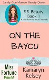 On The Bayou (Miss Fortune World: SS Beauty, #1) (eBook, ePUB)