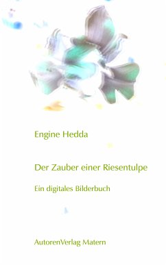 Der Zauber einer Riesentulpe (eBook, ePUB) - Hedda, Engine