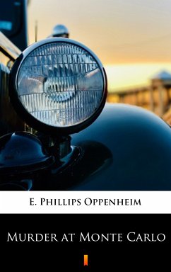 Murder at Monte Carlo (eBook, ePUB) - Oppenheim, E. Phillips