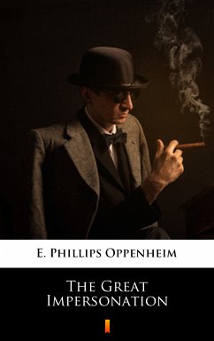 The Great Impersonation (eBook, ePUB) - Oppenheim, E. Phillips