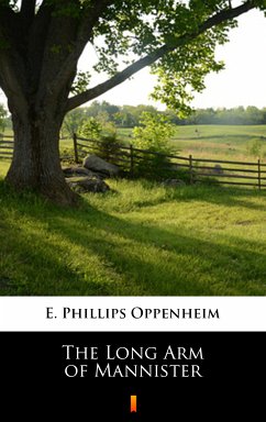 The Long Arm of Mannister (eBook, ePUB) - Oppenheim, E. Phillips