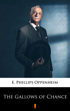 The Gallows of Chance (eBook, ePUB) - Oppenheim, E. Phillips