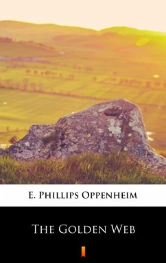 The Golden Web (eBook, ePUB) - Oppenheim, E. Phillips
