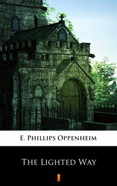 The Lighted Way (eBook, ePUB) - Oppenheim, E. Phillips