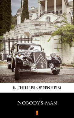 Nobody’s Man (eBook, ePUB) - Oppenheim, E. Phillips