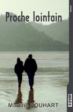 Proche lointain (eBook, ePUB) - Rouhart, Martine