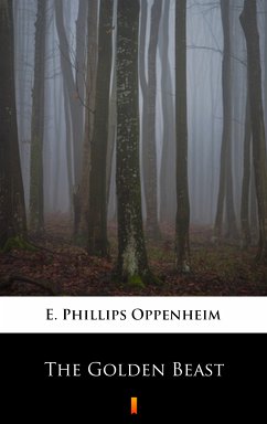The Golden Beast (eBook, ePUB) - Oppenheim, E. Phillips
