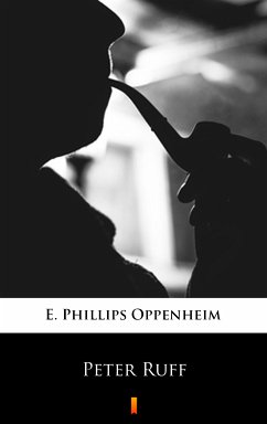 Peter Ruff (eBook, ePUB) - Oppenheim, E. Phillips