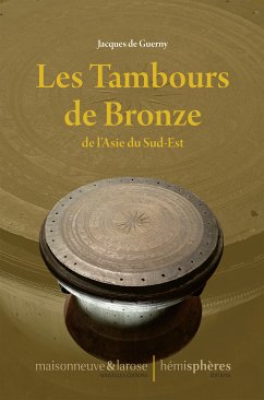 Les Tambours de Bronze de l'Asie du Sud-Est (eBook, ePUB) - de Guerny, Jacques