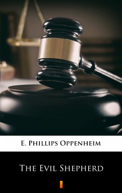 The Evil Shepherd (eBook, ePUB) - Oppenheim, E. Phillips