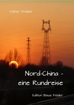 Nordchina - eine Rundreise (eBook, ePUB) - Friebel, Volker