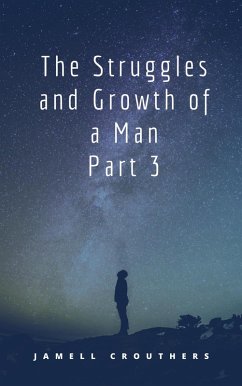 The Struggles and Growth of a Man 3 (eBook, ePUB) - Crouthers, Jamell