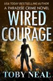 Wired Courage (Paradise Crime Thrillers, #9) (eBook, ePUB)