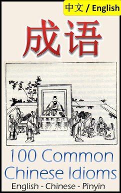 Chengyu: 100 Common Chinese Idioms Illustrated with Pinyin and Stories! (eBook, ePUB) - Reader, Dragon