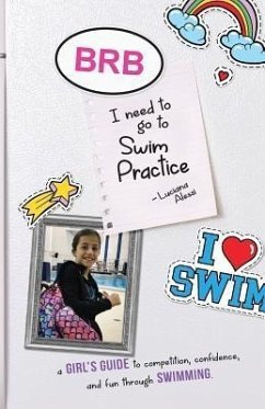 BRB, I need to Go to Swim Practice (eBook, ePUB) - Alessi, Luciana M; Alessi, Derek J