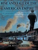 RISE AND FALL OF THE AMERICAN EMPIRE: A RE-Interpretation of History, Economics and Philosophy (eBook, ePUB)