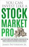 You Can Invest Like A Stock Market Pro (eBook, ePUB) You Can Invest Like A Stock Market Pro (eBook, ePUB)