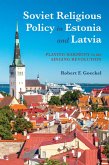Soviet Religious Policy in Estonia and Latvia (eBook, ePUB)