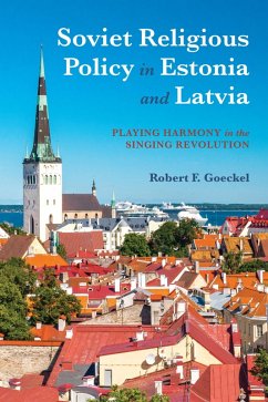 Soviet Religious Policy in Estonia and Latvia (eBook, ePUB) - Goeckel, Robert F.