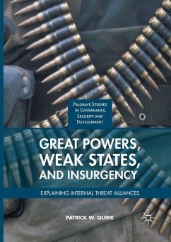 Great Powers, Weak States, and Insurgency - Quirk, Patrick W.
