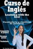 Curso de Inglés. Learning With the Best: Vocabulario y Similitud de Palabras. (eBook, ePUB)