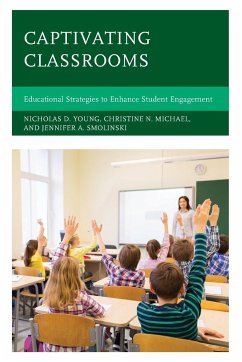 Captivating Classrooms - Young, Nicholas D.; Michael, Christine N.; Smolinski, Jennifer A.