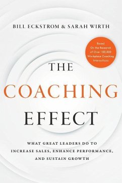 The Coaching Effect: What Great Leaders Do to Increase Sales, Enhance Performance, and Sustain Growth - Eckstrom, Bill; Wirth, Sarah