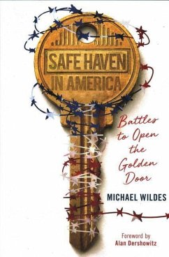 Safe Haven in America: Battles to Open the Golden Door - Wildes, Michael