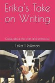 Erika's Take on Writing: Essays about the craft and writing life