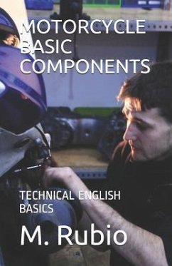 Motorcycle Basic Components: Technical English Basics - Rubio, M.
