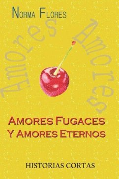 Amores Fugaces Y Amores Eternos - Flores, Norma