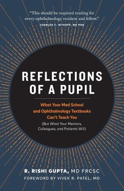 Reflections of a Pupil - Gupta MD FRCSC, R. Rishi
