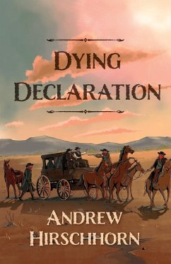 Dying Declaration - Hirschhorn, Andrew