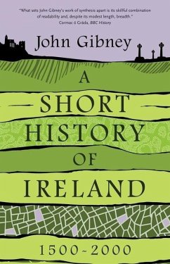 A Short History of Ireland, 1500-2000 - Gibney, John
