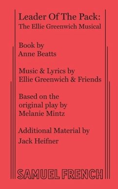 Leader of the Pack: The Ellie Greenwich Musical - Beatts, Anne; Greenwich, Ellie; Mintz, Melanie