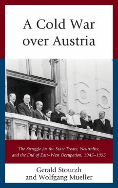A Cold War over Austria - Stourzh, Gerald; Mueller, Wolfgang