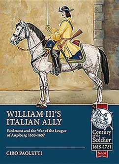 William III's Italian Ally: Piedmont and the War of the League of Augsburg 1683-1697 - Paoletti, Ciro