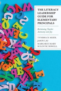 The Literacy Leadership Guide for Elementary Principals - Meidl, Tynisha D.; Lau, Jason; Sulentic Dowell, Margaret-Mary