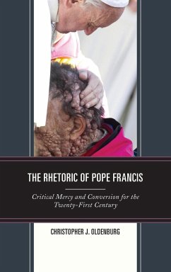 The Rhetoric of Pope Francis - Oldenburg, Christopher J.