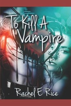 To Kill a Vampire - Rice, Rachel E