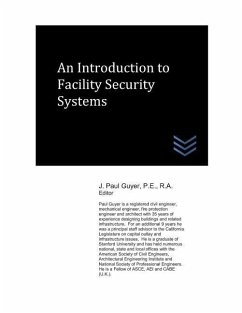 An Introduction to Facility Security Systems - Guyer, J. Paul