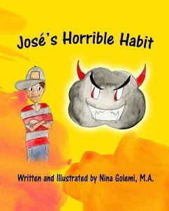 José's Horrible Habit: Helping Kids Replace Bad Habits With Good Choices - Golemi, Nina