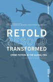 Retold Resold Transformed: Crime Fiction in the Global Era Retold Resold Transformed: Crime Fiction in the Global Era