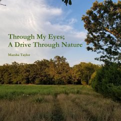 Through My Eyes; A Drive Through Nature - Taylor, Marsha